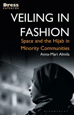 Velare alla moda: Spazio e Hijab nelle comunità minoritarie - Veiling in Fashion: Space and the Hijab in Minority Communities