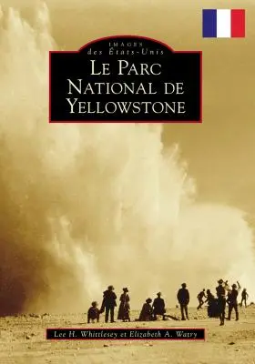 Parco nazionale di Yellowstone (versione francese) - Yellowstone National Park (French Version)