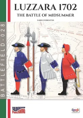 Luzzara 1702: la battaglia di mezza estate - Luzzara 1702: The battle of Midsummer