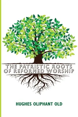 Le radici patristiche del culto riformato - The Patristic Roots of Reformed Worship