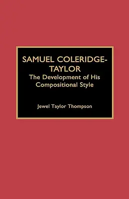 Samuel Coleridge-Taylor: Lo sviluppo del suo stile compositivo - Samuel Coleridge-Taylor: The Development of His Compositional Style