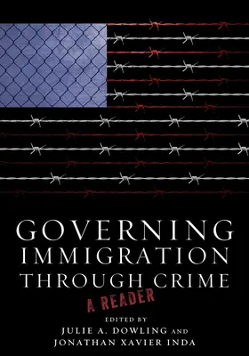 Governare l'immigrazione attraverso il crimine: Un lettore - Governing Immigration Through Crime: A Reader