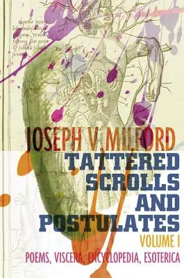 Pergamene a brandelli e postulati: Volume 1: Poesie, Viscere, Enciclopedia, Esoterica - Tattered Scrolls and Postulates: Volume 1: Poems, Viscera, Encyclopedia, Esoterica
