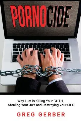 Pornocidio: Perché la lussuria uccide la vostra fede, ruba la vostra gioia e distrugge la vostra vita - Pornocide: Why Lust is Killing Your Faith, Stealing Your Joy and Destroying Your Life