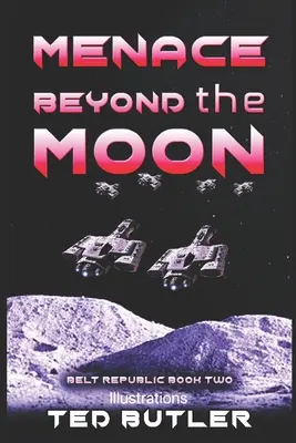 La minaccia oltre la luna: Il secondo libro della Repubblica della Cintura - Menace Beyond the Moon: Book Two of the Belt Republic