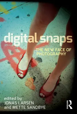 Scatti digitali: Il nuovo volto della fotografia - Digital Snaps: The New Face of Photography