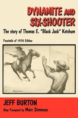 Dinamite e sei colpi: La storia di Thomas E. Black Jack