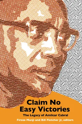 Rivendicare vittorie non facili: L'eredità di Amlcar Cabral - Claim No Easy Victories: The Legacy of Amlcar Cabral
