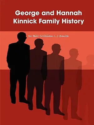 Storia della famiglia di George e Hannah Kinnick (Smith Bill (William L. ).) - George and Hannah Kinnick Family History (Smith Bill (William L. ).)