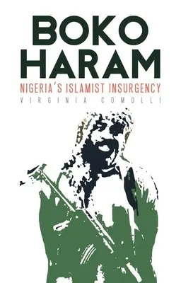 Boko Haram: l'insurrezione islamica in Nigeria - Boko Haram: Nigeria's Islamist Insurgency