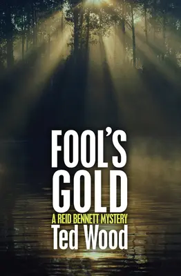L'oro degli sciocchi: Un mistero di Reid Bennett - Fool's Gold: A Reid Bennett Mystery