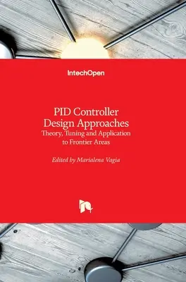 Approcci alla progettazione dei controllori PID: Teoria, messa a punto e applicazione alle aree di frontiera - PID Controller Design Approaches: Theory, Tuning and Application to Frontier Areas