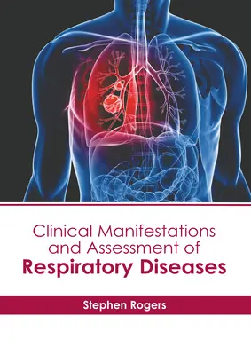 Manifestazioni cliniche e valutazione delle malattie respiratorie - Clinical Manifestations and Assessment of Respiratory Diseases