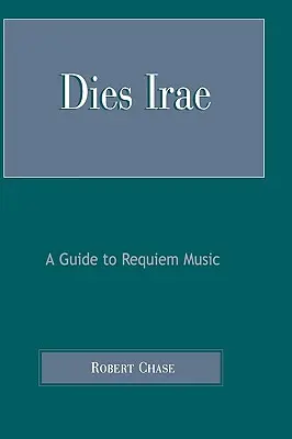 Dies Irae: Guida alla musica da requiem - Dies Irae: A Guide to Requiem Music