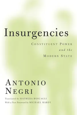 Insurrezioni: Potere costituente e Stato moderno Volume 15 - Insurgencies: Constituent Power and the Modern State Volume 15