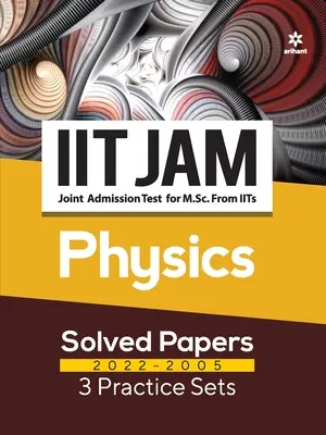 Documenti risolti di fisica dell'IIT JAM (2022-2005) e 3 set di esercitazione - IIT JAM Physics Solved Papers (2022-2005) and 3 Practice Sets