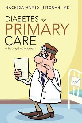 Diabete per le cure primarie: Un approccio passo dopo passo - Diabetes for Primary Care: A Step-by-Step Approach