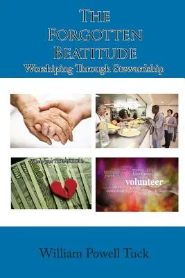 La beatitudine dimenticata: Adorare attraverso l'amministrazione - The Forgotten Beatitude: Worshiping through Stewardship