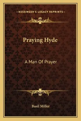 Pregare Hyde: Un uomo di preghiera - Praying Hyde: A Man Of Prayer