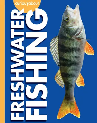 Curiosità sulla pesca in acqua dolce - Curious about Freshwater Fishing