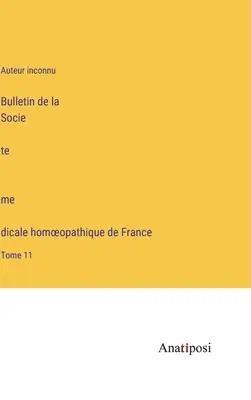 Bollettino della Società Medica Omeopatica di Francia: Volume 11 - Bulletin de la Société médicale homoeopathique de France: Tome 11