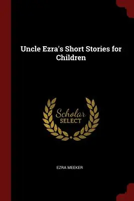 I racconti dello zio Ezra per i bambini - Uncle Ezra's Short Stories for Children