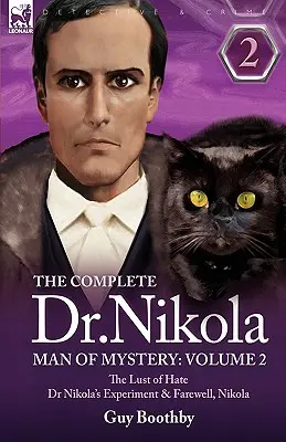 Il libro completo Dr Nikola - L'uomo del mistero: Volume 2 - La lussuria dell'odio, l'esperimento del dottor Nikola e l'addio, Nikola - The Complete Dr Nikola-Man of Mystery: Volume 2-The Lust of Hate, Dr Nikola's Experiment & Farewell, Nikola