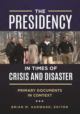 La presidenza in tempi di crisi e catastrofi: Documenti primari in contesto - The Presidency in Times of Crisis and Disaster: Primary Documents in Context