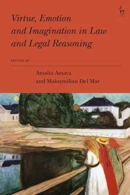 Virtù, emozione e immaginazione nel diritto e nel ragionamento giuridico - Virtue, Emotion and Imagination in Law and Legal Reasoning