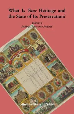Qual è il vostro patrimonio e lo stato della sua conservazione? Volume 3. Mettere in pratica la teoria - What is Your Heritage and the State of its Preservation? Volume 3. Putting Theory into Practice
