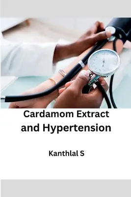 Estratto di cardamomo e ipertensione - Cardamom Extract and Hypertension