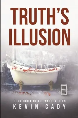 L'illusione della verità: Il terzo libro degli archivi Warren - Truth's Illusion: Book Three of The Warren Files