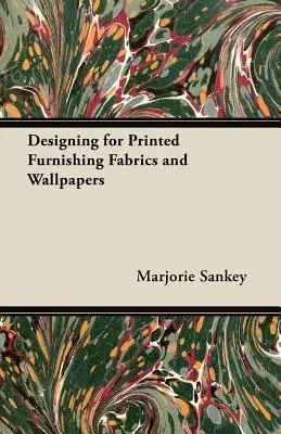 Progettazione di tessuti d'arredamento e carte da parati stampate - Designing for Printed Furnishing Fabrics and Wallpapers