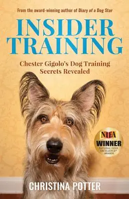 Addestramento per addetti ai lavori: I segreti dell'addestramento dei cani di Chester Gigolo svelati - Insider Training: Chester Gigolo's Dog Training Secrets Revealed