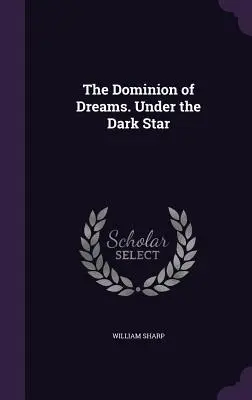 Il dominio dei sogni. Sotto la stella oscura - The Dominion of Dreams. Under the Dark Star