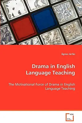 Il dramma nell'insegnamento della lingua inglese - Drama in English Language Teaching