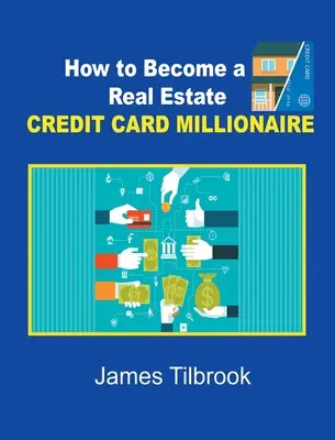 Come diventare un milionario con carta di credito immobiliare - How to Become a Real Estate Credit Card Millionaire