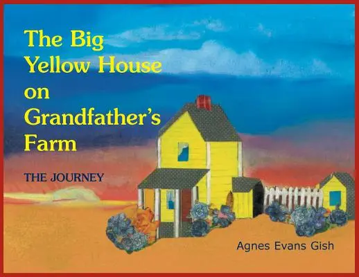 Viaggio: La grande casa gialla nella fattoria del nonno - Journey: The Big Yellow House on Grandfather's Farm