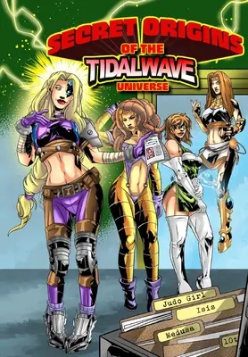 Le origini segrete dell'universo TidalWave: Volume Uno - Secret Origins of the TidalWave Universe: Volume One
