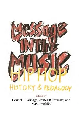 Messaggio nella musica: Hip Hop, storia e pedagogia - Message in the Music: Hip Hop, History, and Pedagogy