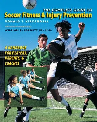 Guida completa alla forma fisica e alla prevenzione degli infortuni nel calcio: Un manuale per giocatori, genitori e allenatori - The Complete Guide to Soccer Fitness and Injury Prevention: A Handbook for Players, Parents, and Coaches