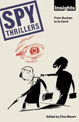 Thriller di spionaggio: Da Buchan a Le Carr - Spy Thrillers: From Buchan to Le Carr