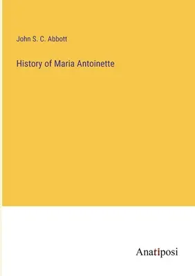 Storia di Maria Antonietta - History of Maria Antoinette