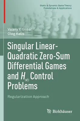 Giochi differenziali singolari lineari-quadratici a somma zero e problemi di controllo H∞: Approccio alla regolarizzazione - Singular Linear-Quadratic Zero-Sum Differential Games and H∞ Control Problems: Regularization Approach