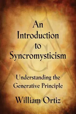 Introduzione al sincromismo: Comprendere il principio generativo - An Introduction to Syncromysticism: Understanding the Generative Principle