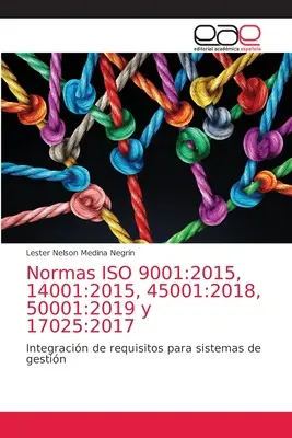 Norme ISO 9001: 2015, 14001:2015, 45001:2018, 50001:2019 e 17025:2017 - Normas ISO 9001: 2015, 14001:2015, 45001:2018, 50001:2019 y 17025:2017