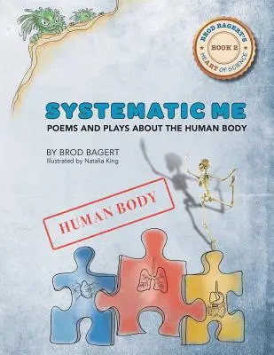Io sistematico: poesie e testi teatrali sul corpo umano - Systematic Me: Poems and Plays About The Human Body