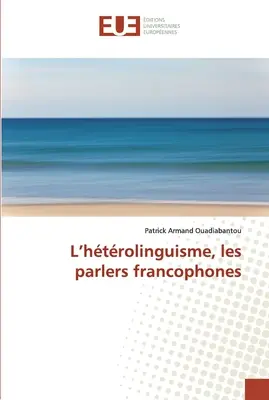 L'olinguismo, i parlanti francofoni - L'htrolinguisme, les parlers francophones