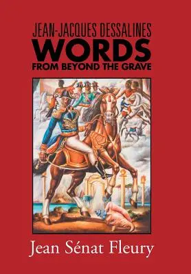 Jean-Jacques Dessalines: Parole dall'oltretomba - Jean-Jacques Dessalines: Words from Beyond the Grave