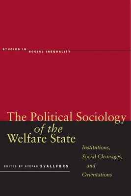 La sociologia politica dello Stato sociale: Istituzioni, differenze sociali e orientamenti - The Political Sociology of the Welfare State: Institutions, Social Cleavages, and Orientations